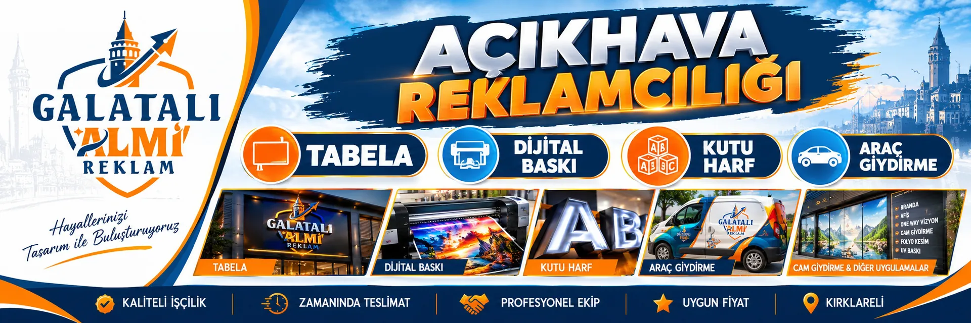 Galatalı Almi Reklam açıkhava afişi: logo, slogan, tabela, dijital baskı, kutu harf, araç giydirme ve cam giydirme görselleri; kaliteli işçilik, zamanında teslimat, profesyonel ekip, uygun fiyat, Kırklareli